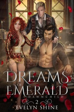 Dreams of Emerald (Dawnchild, #2) (eBook, ePUB) - Shine, Evelyn