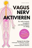 Vagus Nerv aktivieren für mehr inneren Ausgleich und Stressabbau im Alltag (eBook, ePUB)