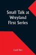 Small Talk at Wreyland. First Series - Bild 1