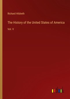 The History of the United States of America - Hildreth, Richard