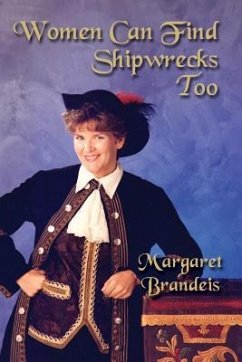 Women Can Find Shipwrecks Too - Brandeis, Margaret L