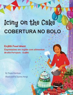 Icing on the Cake - English Food Idioms (Brazilian Portuguese-English) - Harrison, Troon