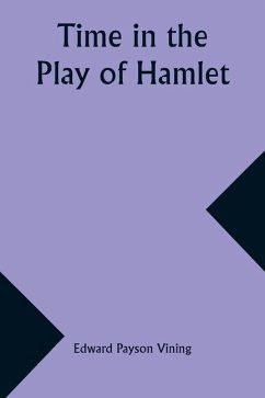 Time in the Play of Hamlet - Vining, Edward Payson