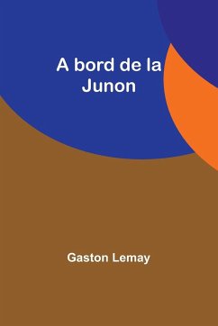 A bord de la Junon - Lemay, Gaston