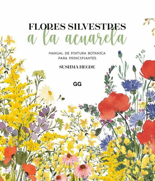 Flores silvestres a la acuarela Manual de pintura botánica para principiantes