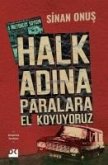 Halk Adina Paralara El Koyuyoruz