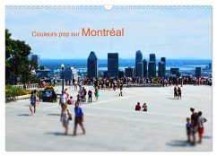 Couleurs pop sur Montréal (Calendrier mural 2025 DIN A3 vertical), CALVENDO calendrier mensuel