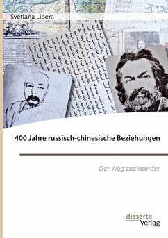 400 Jahre russisch-chinesische Beziehungen. Der Weg zueinander - Libera, Svetlana