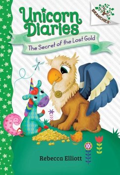 The Secret of the Lost Gold: A Branches Book (Unicorn Diaries #11) - Elliott, Rebecca