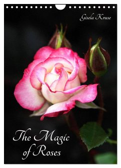 The Magic of Roses (Wall Calendar 2025 DIN A4 portrait), CALVENDO 12 Month Wall Calendar