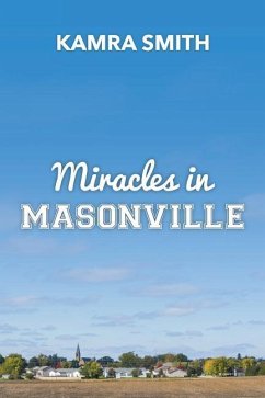 Miracles in Masonville - Smith, Kamra Dawn