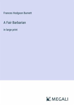 A Fair Barbarian - Burnett, Frances Hodgson