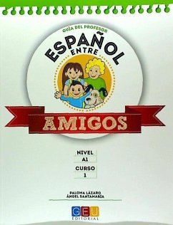 Español entre amigos 1, nivel A1. Guía del profesor - Santamaría Barnola, Ángel; Lázaro Pérez, Paloma