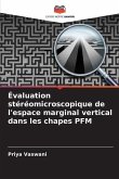 Évaluation stéréomicroscopique de l'espace marginal vertical dans les chapes PFM