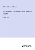 From Boyhood to Manhood; Life of Benjamin Franklin