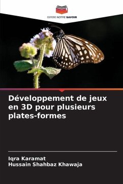 Développement de jeux en 3D pour plusieurs plates-formes - Karamat, Iqra;Khawaja, Hussain Shahbaz