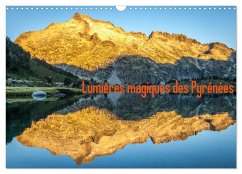 Lumières magiques des Pyrénées (Calendrier mural 2025 DIN A3 vertical), CALVENDO calendrier mensuel