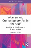 Women and Contemporary Art in the Gulf Women and Contemporary Art in the Gulf