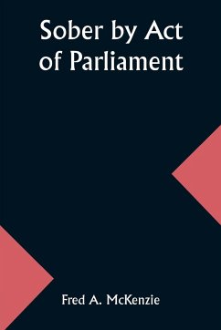 Sober by Act of Parliament - Mckenzie, Fred A.
