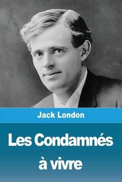 Les Condamnés à vivre - London, Jack