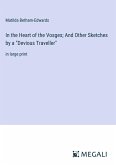 In the Heart of the Vosges; And Other Sketches by a "Devious Traveller"