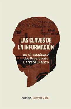 Las claves de la información: en el asesinato del Presidente Carrero Blanco