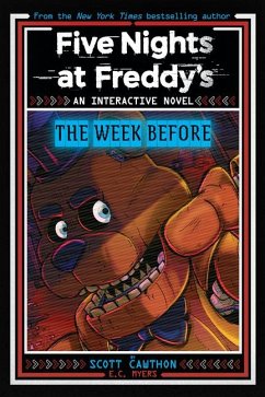 Five Nights at Freddy's: The Week Before, an Afk Book (Interactive Novel #1) - Cawthon, Scott; Myers, E C