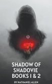 Shadow Of Shadovia Books 1 & 2