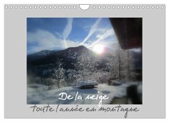 De la neige, toute l'année en montagne (Calendrier mural 2025 DIN A4 vertical), CALVENDO calendrier mensuel De la neige, toute l'année en montagne (Calendrier mural 2025 DIN A4 vertical), CALVENDO calendrier mensuel