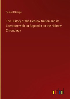 The History of the Hebrew Nation and its Literature with an Appendix on the Hebrew Chronology