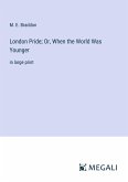 London Pride; Or, When the World Was Younger