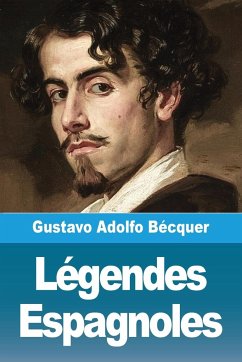 Légendes Espagnoles - Bécquer, Gustavo Adolfo