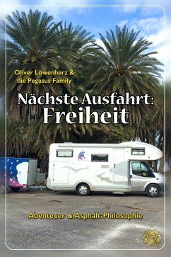 Nächste Ausfahrt: Freiheit (eBook, ePUB) - Löwenherz, Oliver