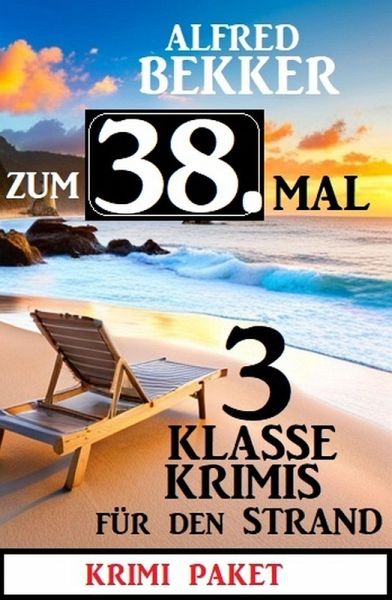 Zum 38. Mal 3 klasse Krimis für den Strand (eBook, ePUB)