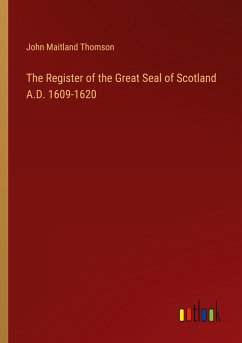 The Register of the Great Seal of Scotland A.D. 1609-1620