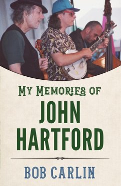 My Memories of John Hartford - Carlin, Bob