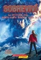 Sobreviví La Erupción del Monte Santa Helena, 1980 (I Survived the Eruption of Mount St. Helens, 1980) - Tarshis, Lauren