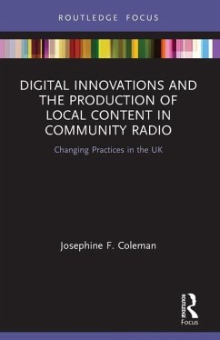 Digital Innovations and the Production of Local Content in Community Radio - Coleman, Josephine F