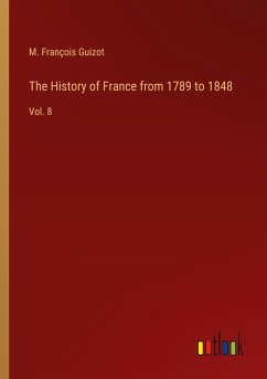 The History of France from 1789 to 1848 - Guizot, M. François