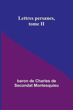 Lettres persanes, tome II - Montesquieu, Baron De