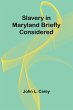 Slavery in Maryland briefly considered - Bild 1