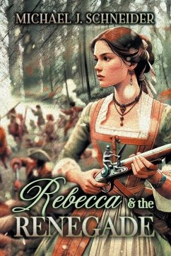 Rebecca & the Renegade - Michael J Schneider