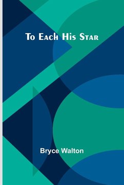 To Each His Star - Walton, Bryce