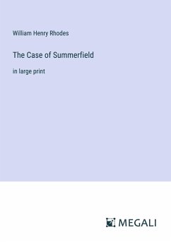 The Case of Summerfield - Rhodes, William Henry