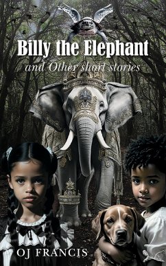Billy the Elephant & Other short stories - Francis, Oj
