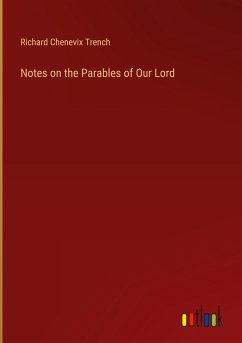 Notes on the Parables of Our Lord