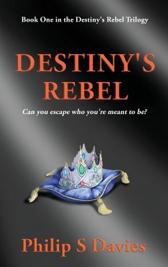 Destiny's Rebel - Davies, Philip S