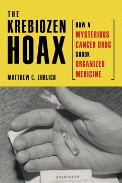 The Krebiozen Hoax - Ehrlich, Matthew C