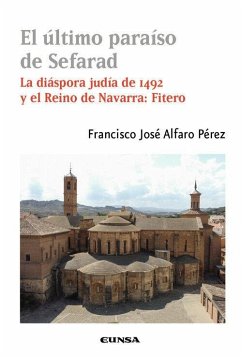 EL ÚLTIMO PARAÍSO DE SEFARAD. LA DIÁSPORA JUDÍA DE 1492 Y REINO DE NAVARRA: FITERO