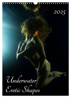 Underwater Erotic Shapes (Wall Calendar 2025 DIN A3 portrait), CALVENDO 12 Month Wall Calendar